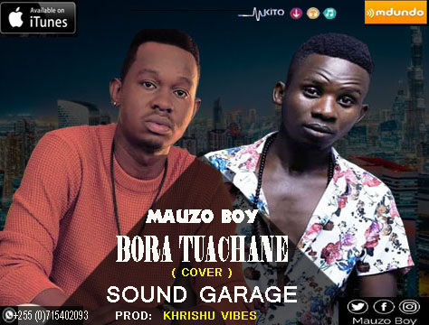 Mauzo Boy - Bora Tuachane Cover