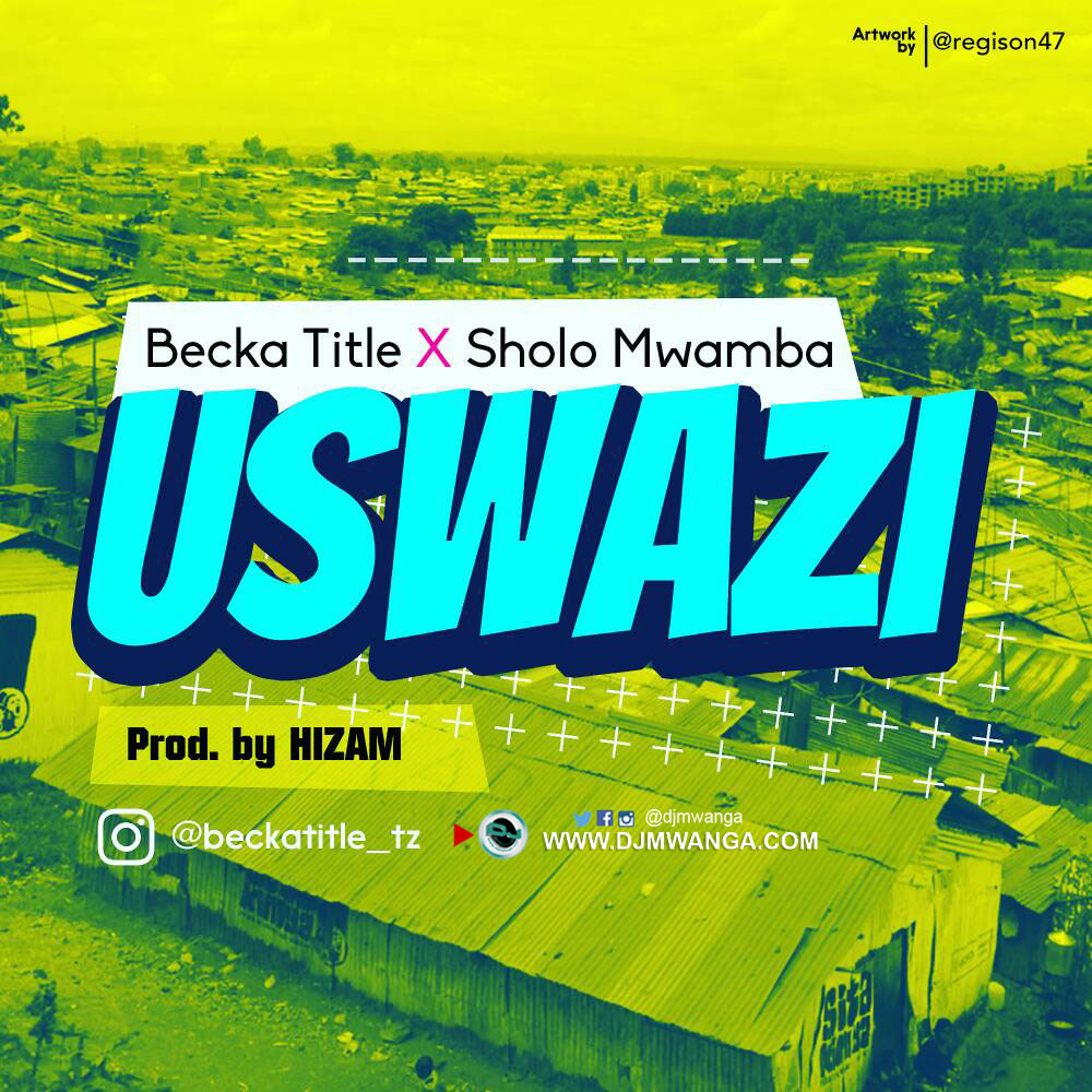 Becka Title Ft. Sholo Mwamba - Uswazi 