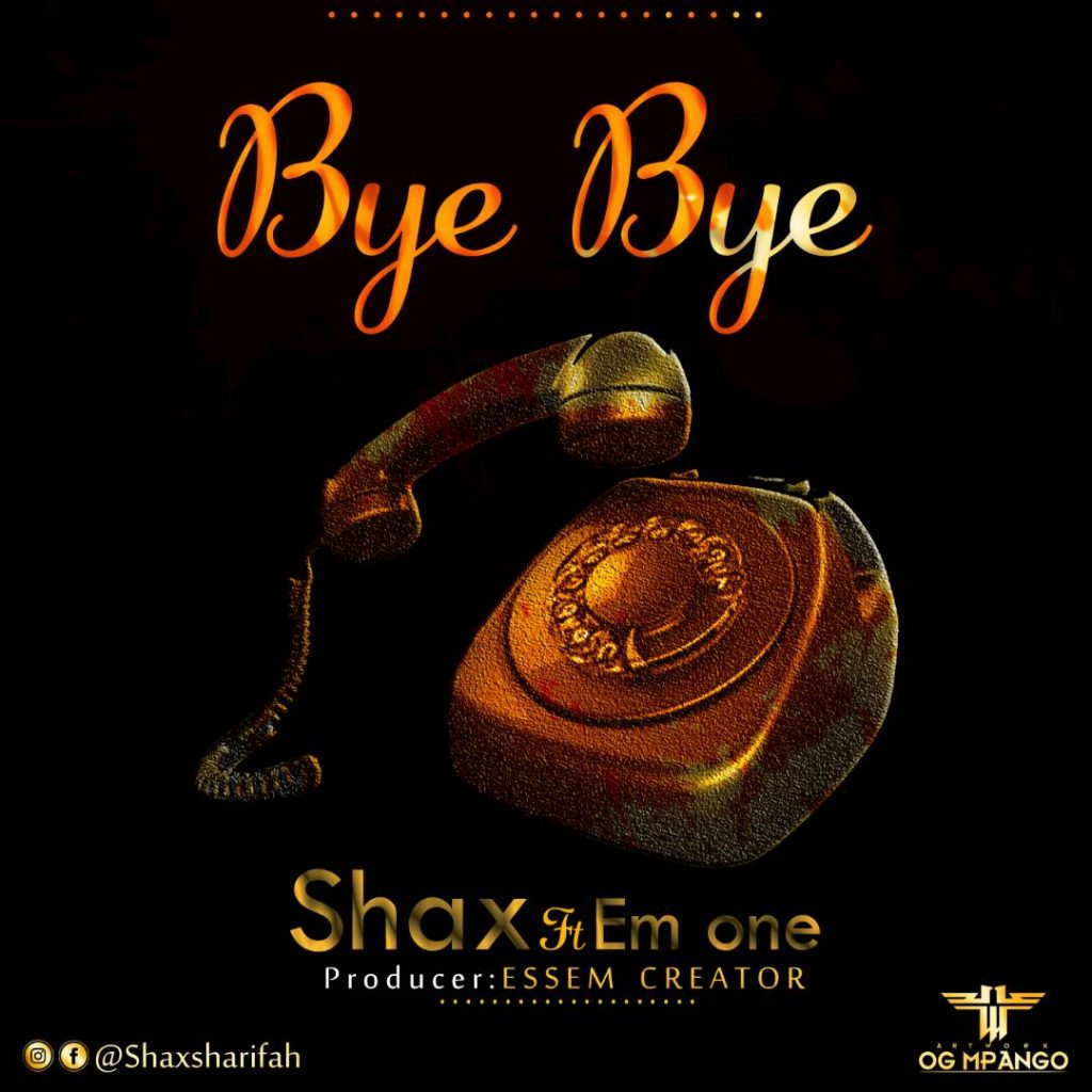 Shax Ft. Em One - Bye Bye