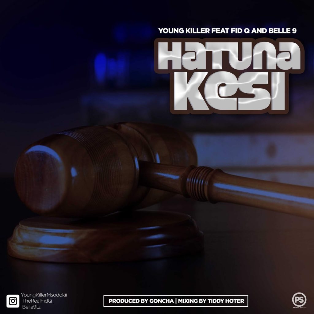 Download Mp3 AUDIO Young Killer Ft. Fid Q & Belle9 - Hatuna Kesi