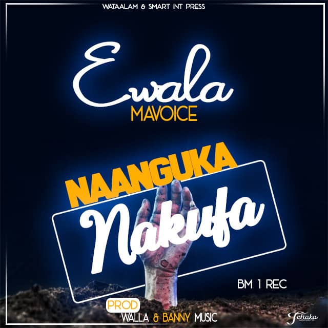 Download Mp3 AUDIO EWALA MAVOICE - NAANGUKA NAKUFA