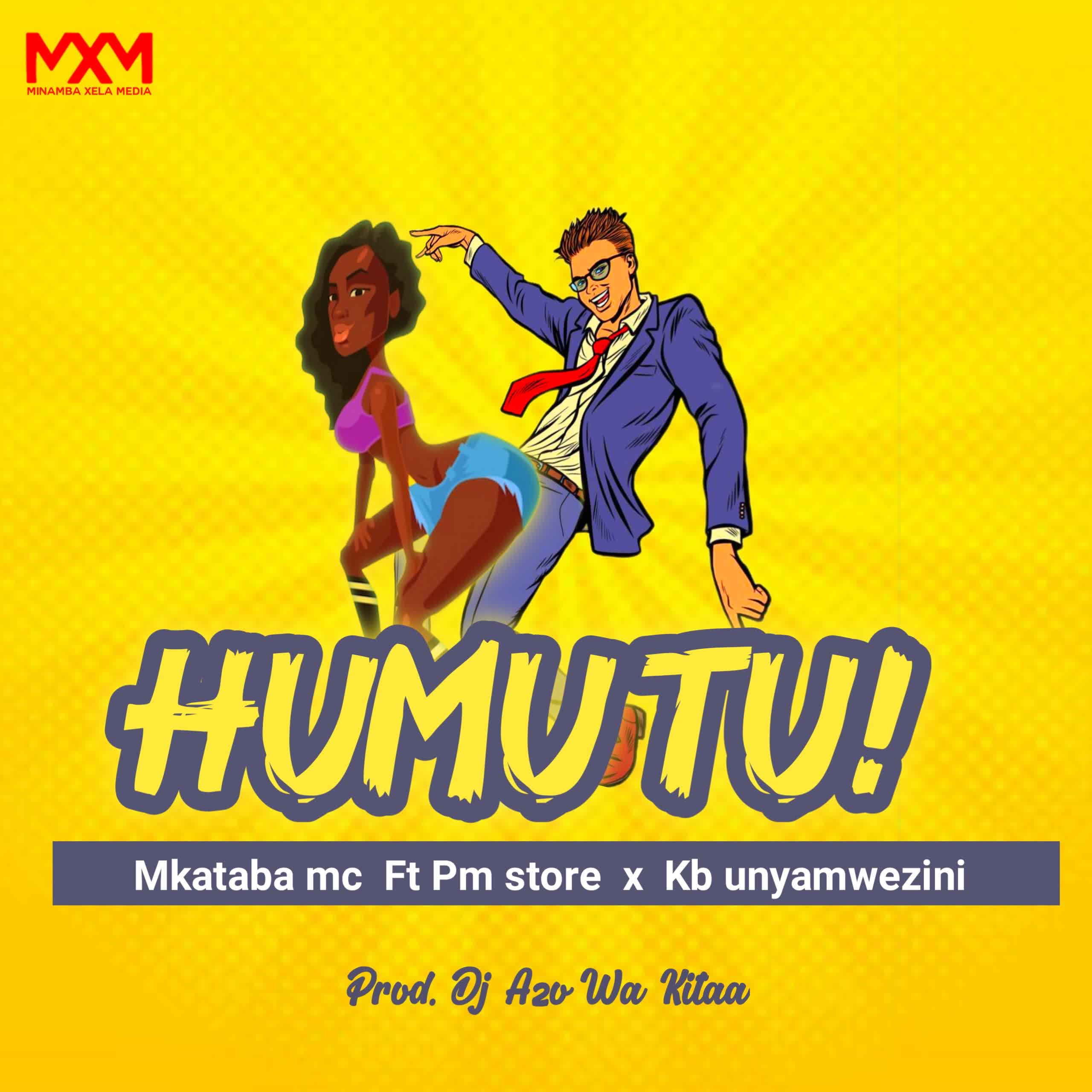 Mkataba Mc Ft. Pm store X Kb unyamwezini %E2%80%93 Humutu