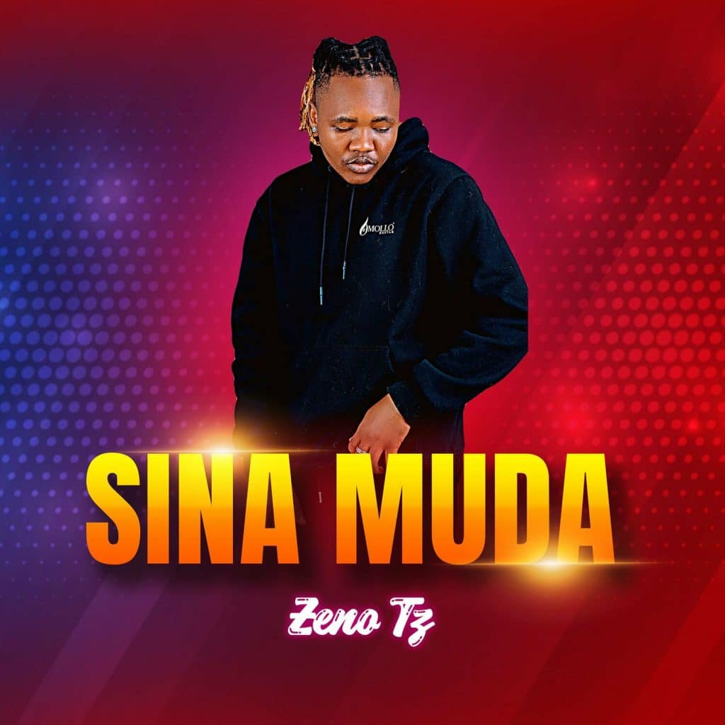 AUDIO | Zeno Tz – Sina Muda | Download - DJ Mwanga