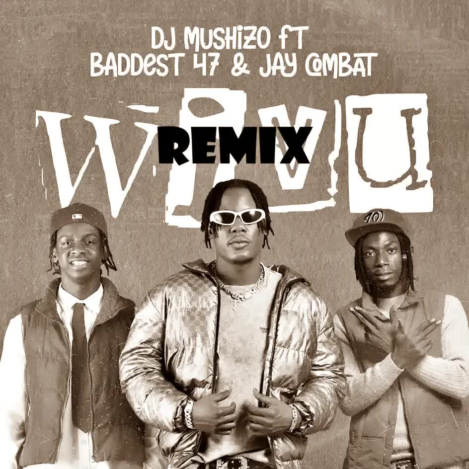 AUDIO | Dj Mushizo X Ibraah Ft. Jay Combat Ft. Baddest 47 - WIVU Remix ...