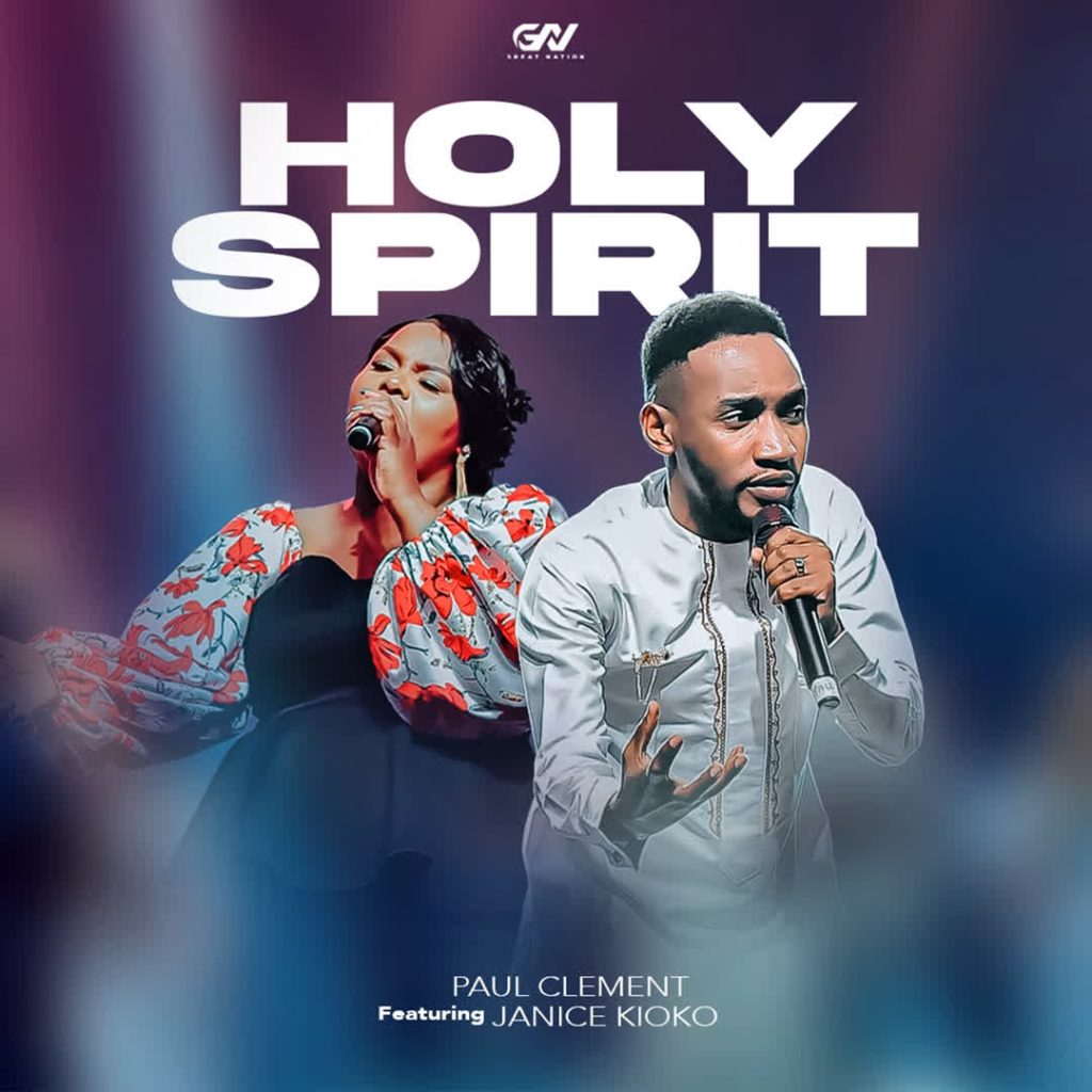 Paul Clement Ft. Janice Wanjiru – Holy Spirit