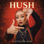 Haitham Kim – Hush