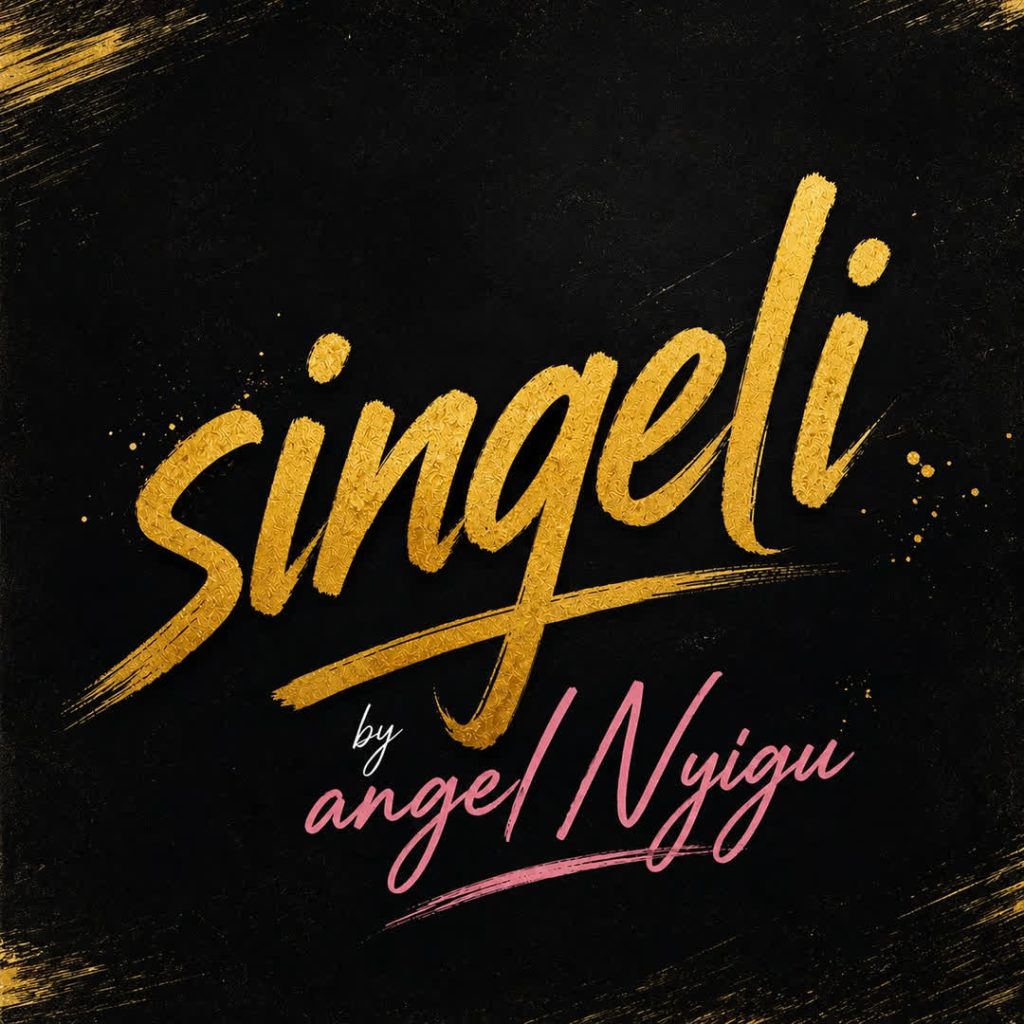Angel Nyigu – Singeli