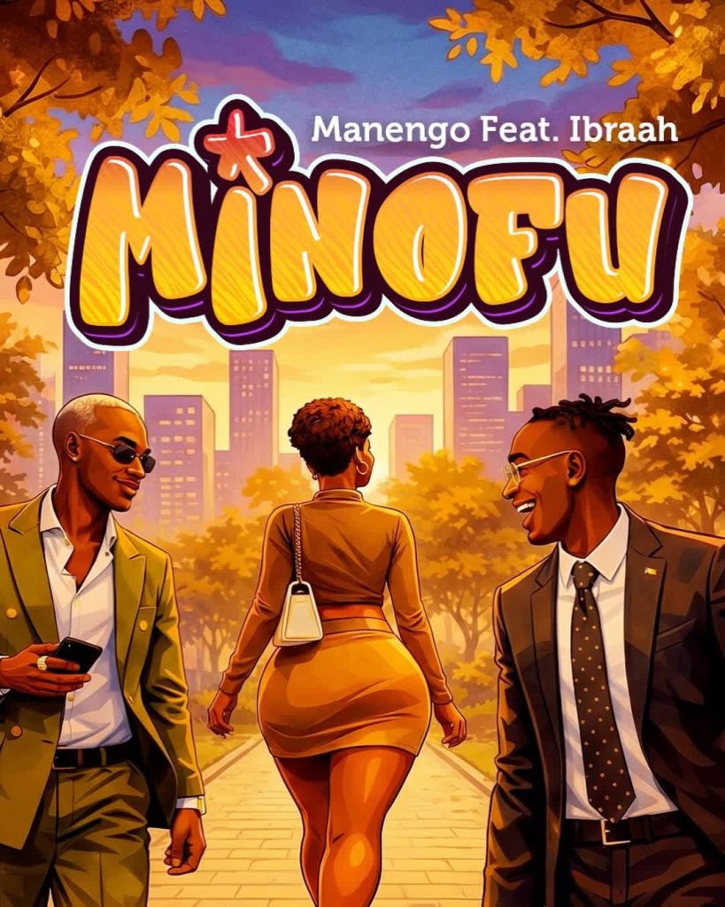 Manengo Ft. Ibraah – Minofu