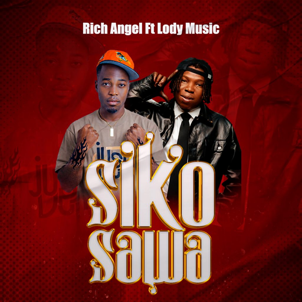 Rich Angel Ft. Lody Music – Siko Sawa