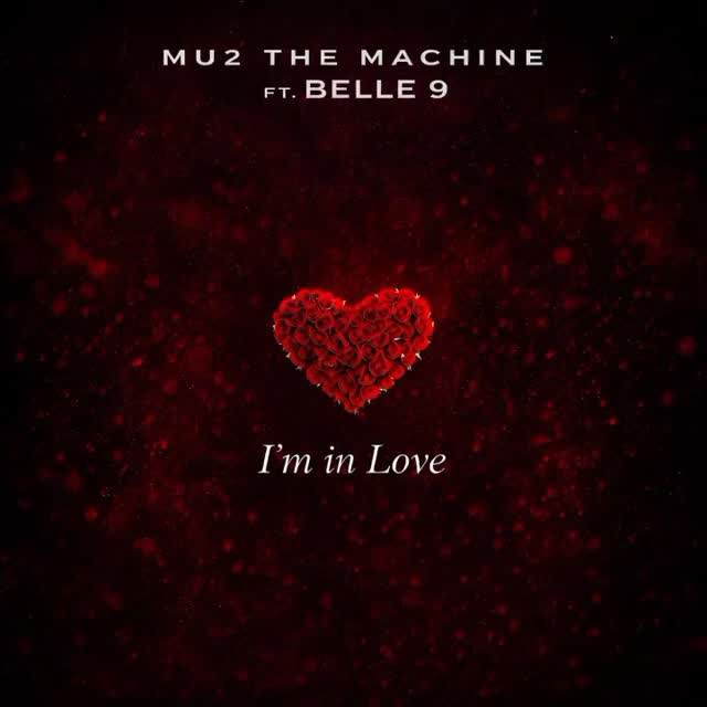 Mu2 The Machine Ft. Belle 9 – I’m In Love Thumbnail